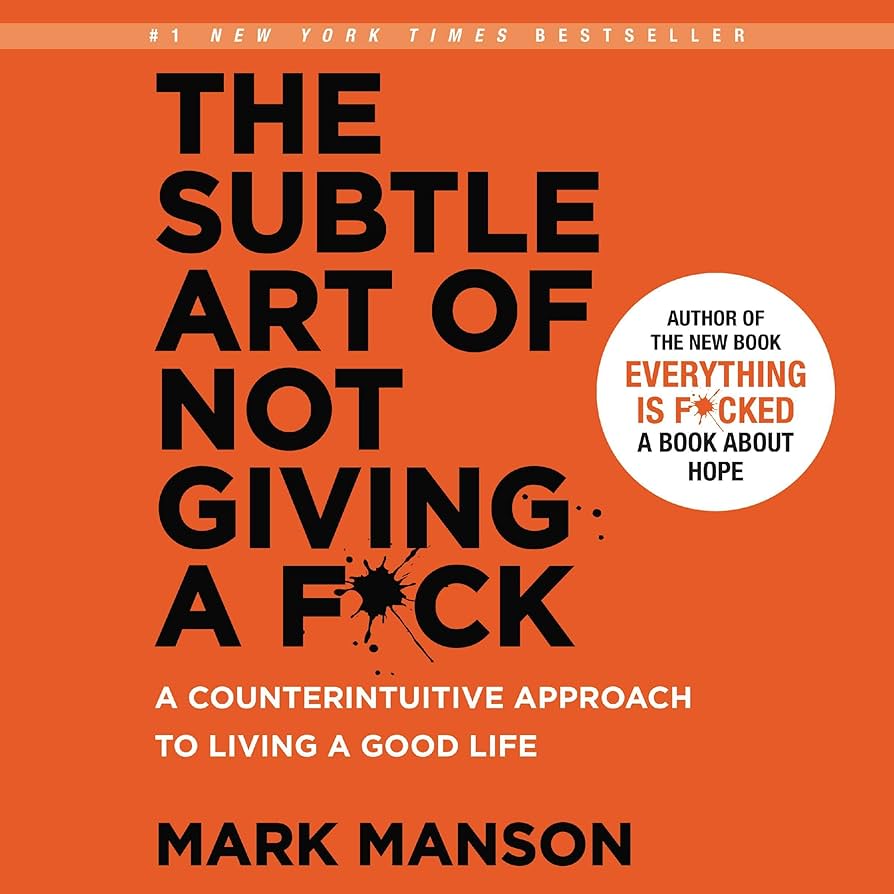 The Subtle Art of Not Giving a F*ck – Mark Manson (Novel)